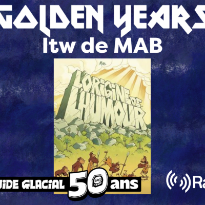 Golden Years spéciale Mab pour sa BD L’histoire de l’humour chez Fluide Glacial